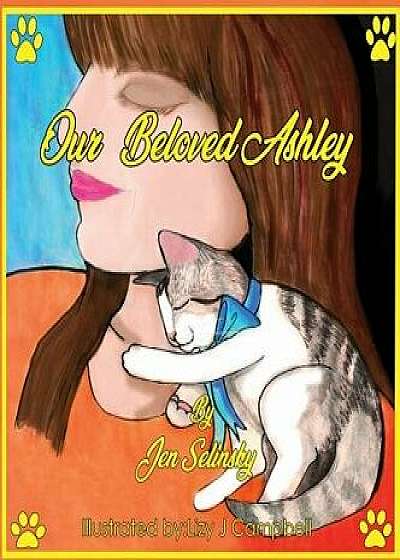 Our Beloved Ashley, Hardcover/Jen Selinsky