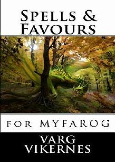 Spells & Favours: For Mythic Fantasy Role-Playing Game, Paperback/Varg Vikernes