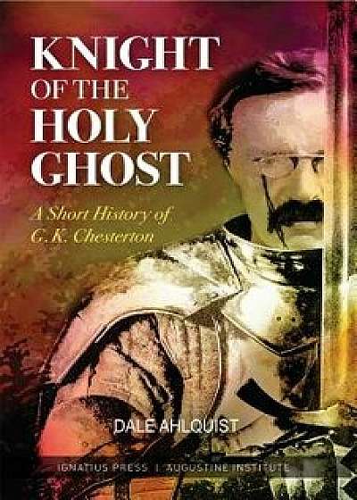 Knight of the Holy Ghost, Paperback/Dale Ahlquist