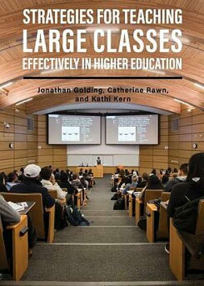 Strategies for Teaching Large Classes Effectively in Higher Education, Paperback/Jonathan Golding
