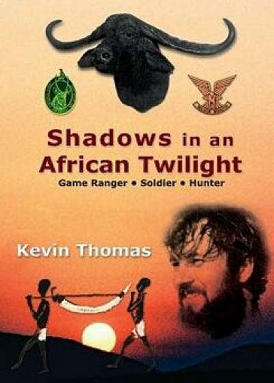 Shadows in an African Twilight, Paperback/Kevin Thomas