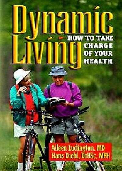 Dynamic Living, Paperback/Aileen Ludington
