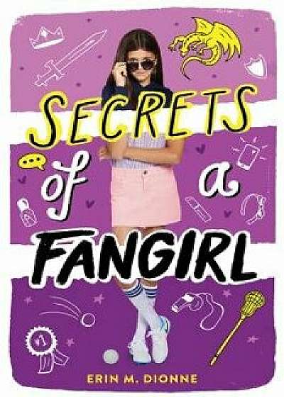 Secrets of a Fangirl, Hardcover/Erin Dionne