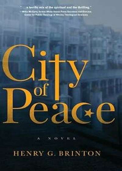 City of Peace, Hardcover/Henry G. Brinton