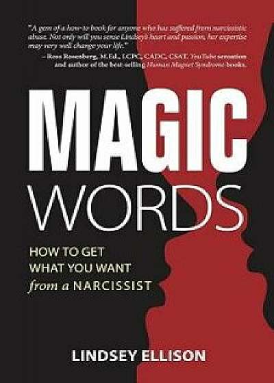 Magic Words: How to Get What You Want from a Narcissist, Paperback/Lindsey Ellison