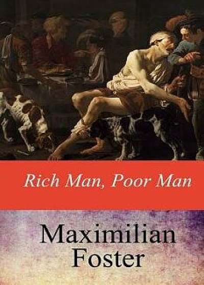 Rich Man, Poor Man, Paperback/Maximilian Foster