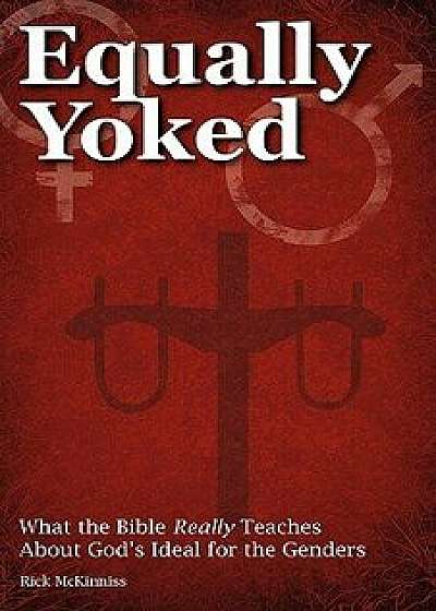 Equally Yoked, Paperback/Rick McKinniss