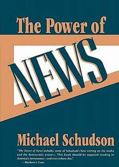 The Power of News, Paperback/Michael Schudson