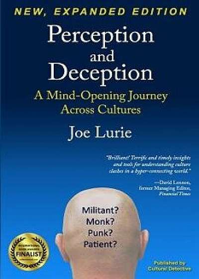 Perception and Deception: A Mind-Opening Journey Across Cultures, Paperback/Joe Lurie