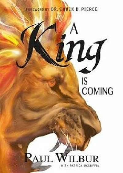 A King Is Coming, Paperback/Paul Wilbur