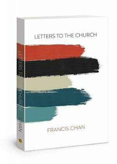 Letters to the Church, Paperback/Francis Chan