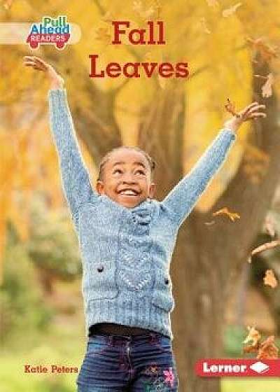 Fall Leaves, Paperback/Katie Peters