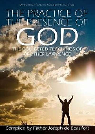 The Practice of the Presence of God by Brother Lawrence, Paperback/Brother Lawrence