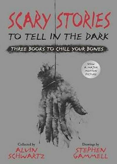 Scary Stories to Tell in the Dark: Three Books to Chill Your Bones: All 3 Scary Stories Books with the Original Art!, Hardcover/Alvin Schwartz