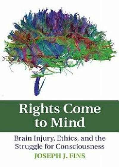 Rights Come to Mind, Paperback/Joseph J. Fins
