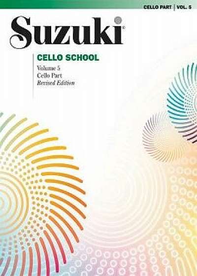 Suzuki Cello School, Vol 5: Cello Part, Paperback/Alfred Music