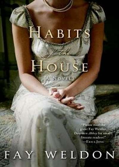 Habits of the House, Paperback/Fay Weldon