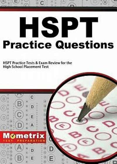 HSPT Practice Questions: HSPT Practice Tests & Exam Review for the High School Placement Test, Hardcover/Exam Secrets Test Prep Staff Hspt