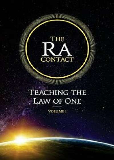 The Ra Contact: Teaching the Law of One: Volume 1, Paperback/Carla L. Rueckert