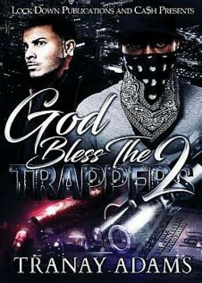 God Bless the Trappers 2, Paperback/Tranay Adams