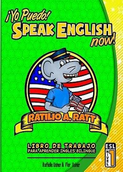Yo Puedo! Speak English Now: ESL Libro de trabajo para aprender Ingles bilingue, Paperback/Flor D. Usher