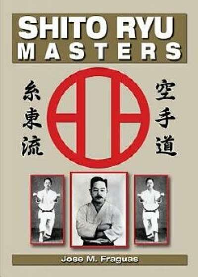 Shito Ryu Masters, Paperback/Jose M. Fraguas