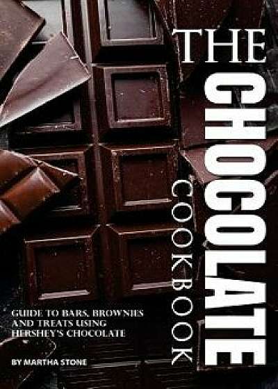 The Chocolate Cookbook: Guide to Bars, Brownies and Treats Using Hershey's Chocolate, Paperback/Martha Stone