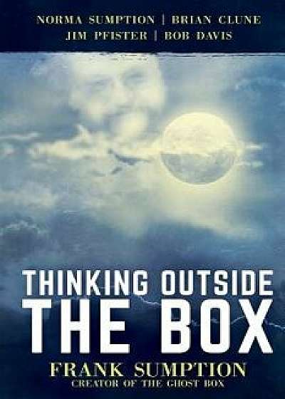 Thinking Outside the Box: Frank Sumption, Creator of the Ghost Box, Paperback/Norma Sumption