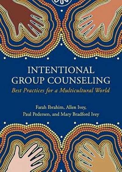 International Group Counseling: Best Practices for a Multicultural World, Paperback/Farah Ibrahim