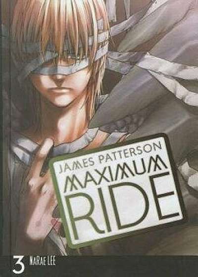 Coperta cărții Maximum Ride 3: The Manga/James Patterson