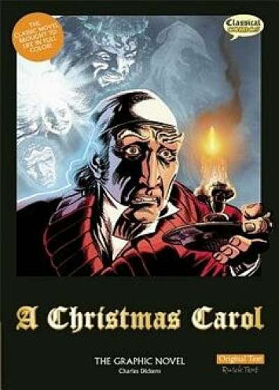 A Christmas Carol the Graphic Novel: Original Text/Charles Dickens