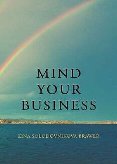 Mind Your Business, Paperback/Zina Brawer