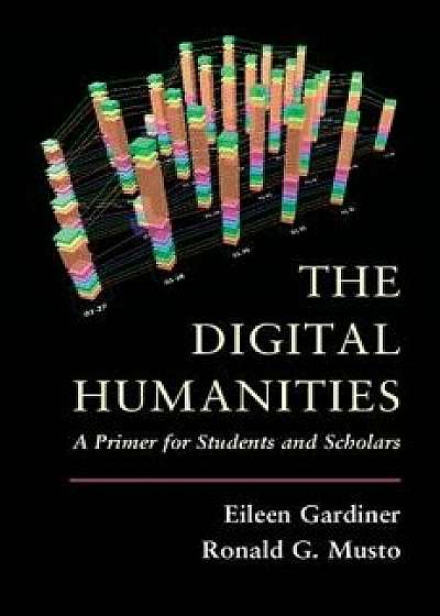 The Digital Humanities, Paperback/Eileen Gardiner