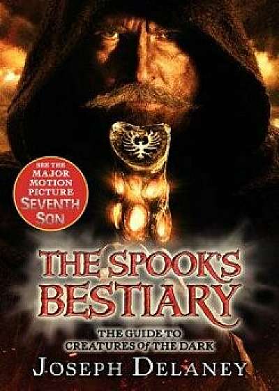 The Last Apprentice: The Spook's Bestiary: The Guide to Creatures of the Dark, Paperback/Joseph Delaney