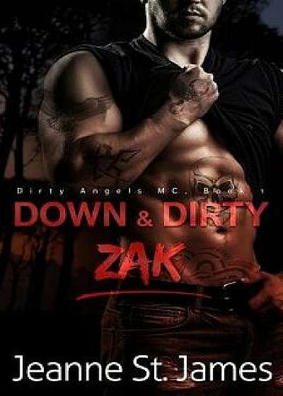 Down & Dirty: Zak, Paperback/Jeanne St James