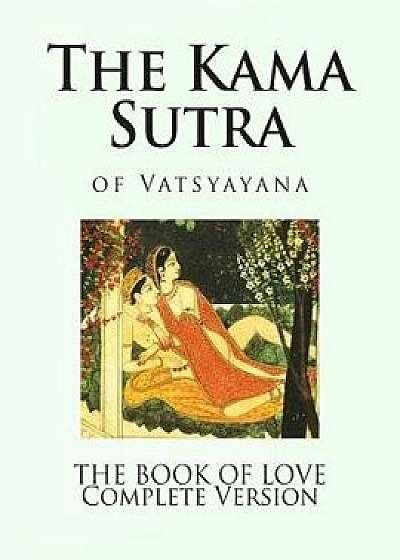 The Kama Sutra of Vatsyayana, Paperback/Vatsyayana