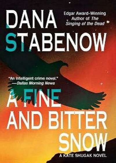 Fine and Bitter Snow, Paperback/Dana Stabenow