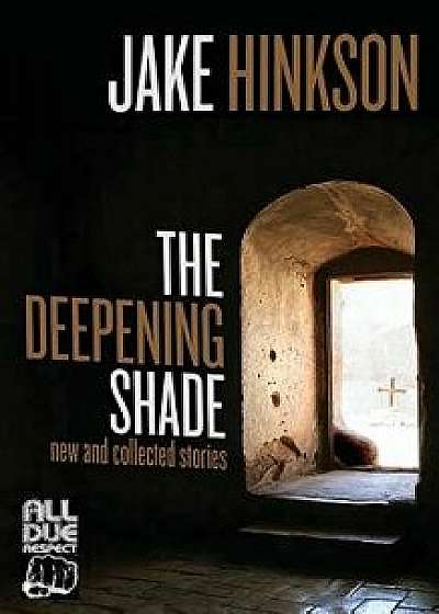 The Deepening Shade, Paperback/Jake Hinkson