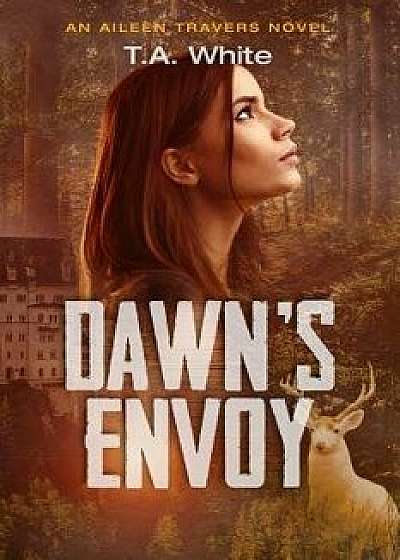 Dawn's Envoy, Paperback/T. A. White