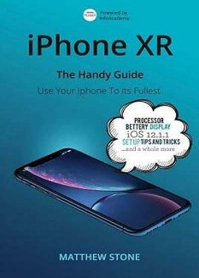 iPhone XR: The Handy Apple Guide, Paperback/Matthew Stone
