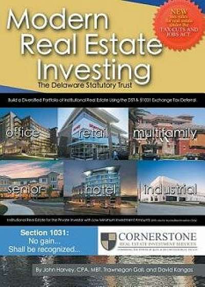 Modern Real Estate Investing: The Delaware Statutory Trust, Paperback/Mbt John Harvey Cpa
