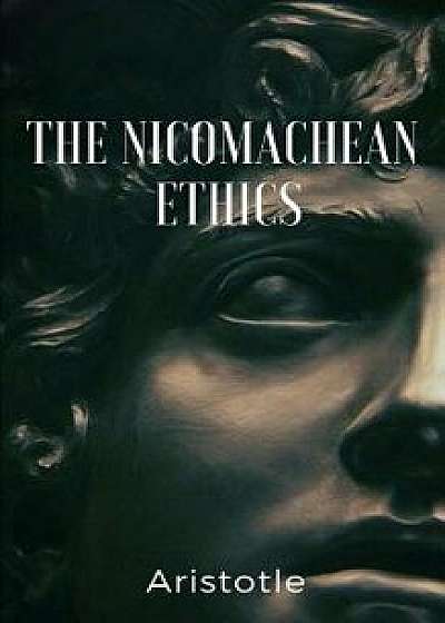 The Nicomachean Ethics, Paperback/W. D. Ross