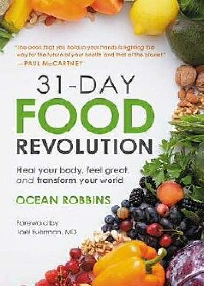 31-Day Food Revolution: Heal Your Body, Feel Great, and Transform Your World/Ocean Robbins