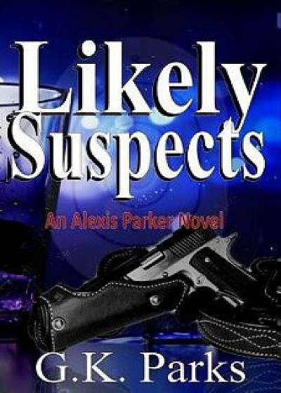 Likely Suspects, Paperback/G. K. Parks