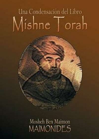 Una Condensaci n del Libro: Mishne Torah, Paperback/Maimonides
