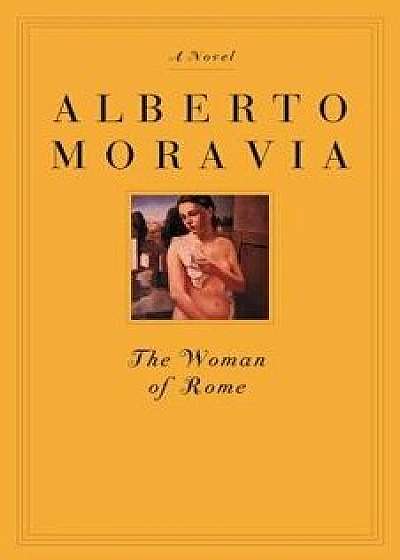 The Woman of Rome, Paperback/Alberto Moravia