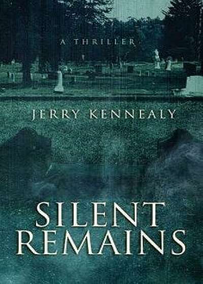 Silent Remains, Paperback/Jerry Kennealy