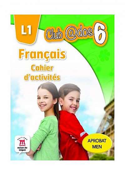 Francais. Cahier d'activites. L1. Lecția de franceză (clasa a VI-a)