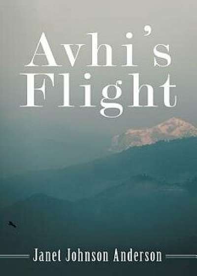 Avhi's Flight, Paperback/Janet Johnson Anderson