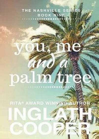 Nashville - Book Nine - You, Me and a Palm Tree, Paperback/Inglath Cooper